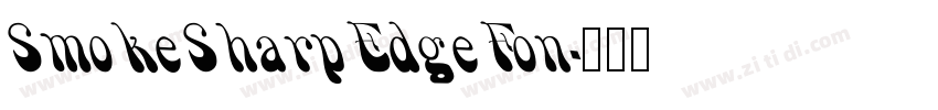 Smoke Sharp Edge Fon字体转换